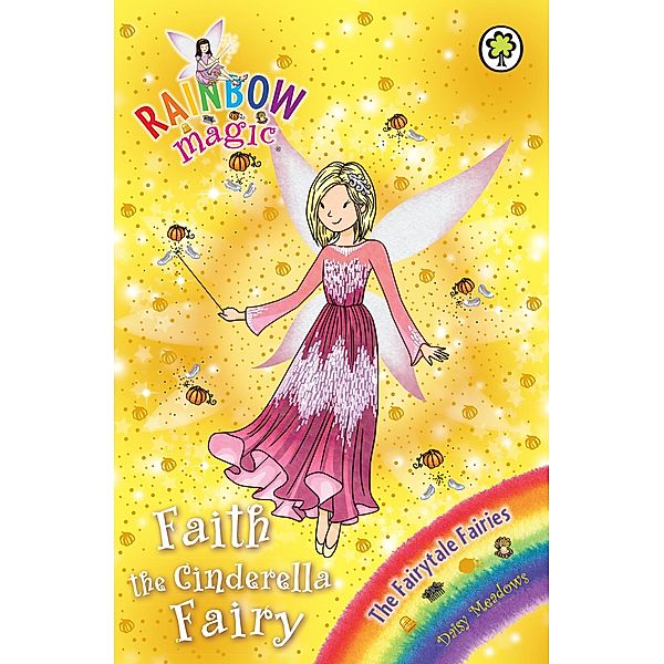 Faith the Cinderella Fairy / Rainbow Magic Bd.3, Daisy Meadows