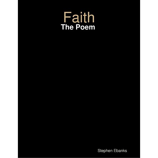 Faith: The Poem, Stephen Ebanks