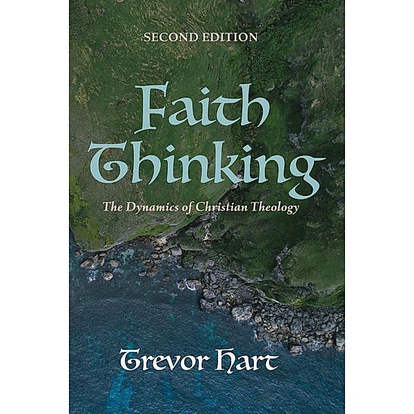 Faith Thinking, Second Edition, Trevor Hart