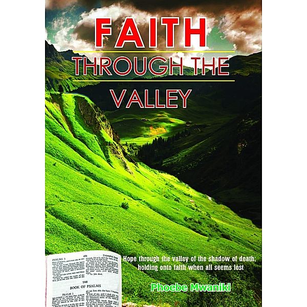 Faith Through the Valley, Phoebe Mwaniki