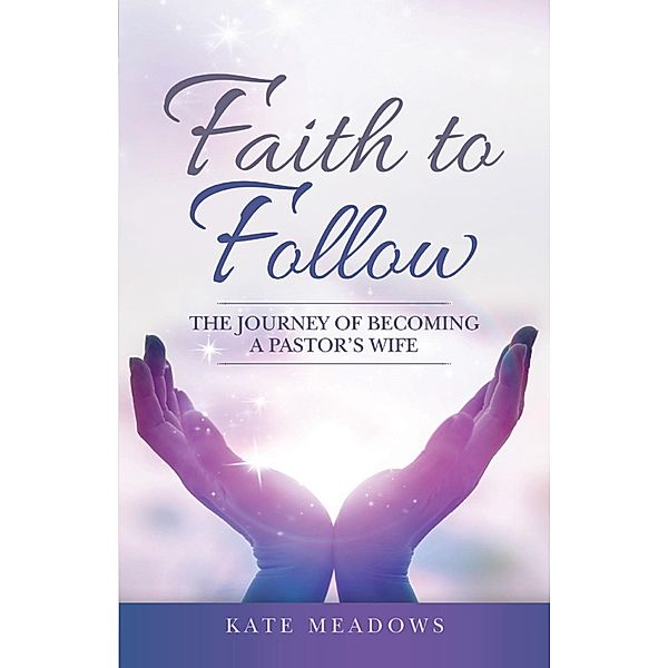 Faith to Follow, Kate Meadows