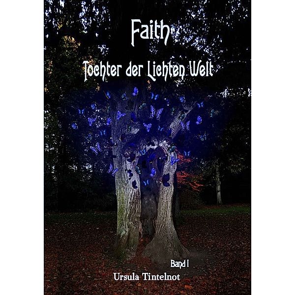 Faith Tochter Lichten Welt / Faith, Ursula Tintelnot