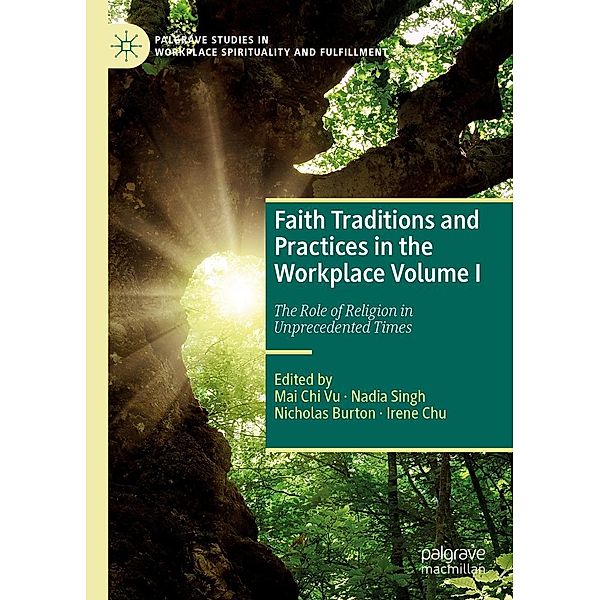 Faith Traditions and Practices in the Workplace Volume I / Palgrave Studies in Workplace Spirituality and Fulfillment