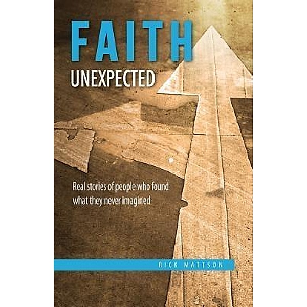 Faith Unexpected / Faith Unexpected Bd.1, Rick Mattson