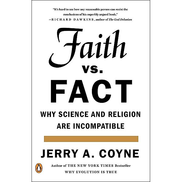 Faith Versus Fact, Jerry A. Coyne