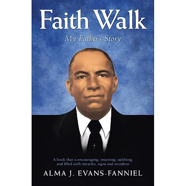 Faith Walk, Alma J. Evans-Fanniel