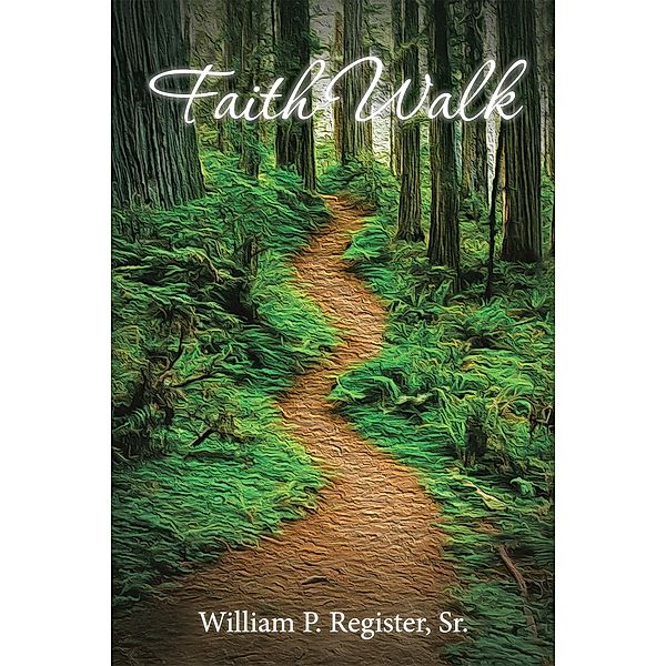 Faith Walk, William P. Register Sr.