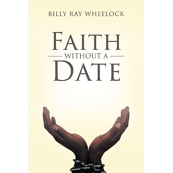 Faith Without a Date, Billy Ray Wheelock