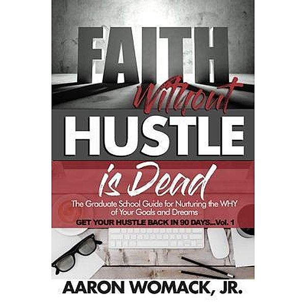 Faith Without Hustle Is Dead, Aaron Womack