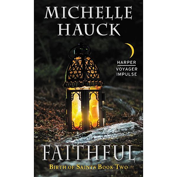 Faithful / Birth of Saints, Michelle Hauck