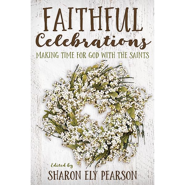 Faithful Celebrations / Faithful Celebrations