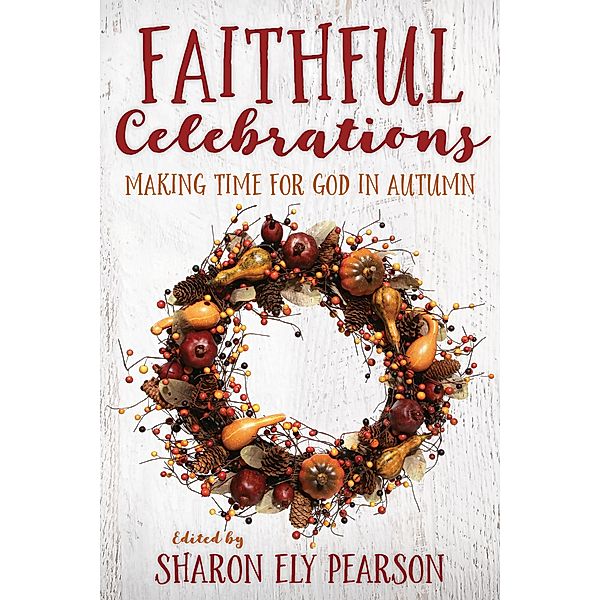 Faithful Celebrations / Faithful Celebrations