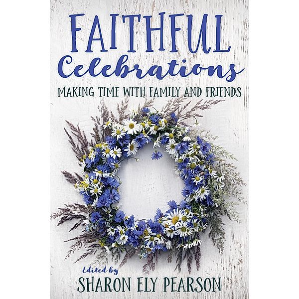Faithful Celebrations / Faithful Celebrations