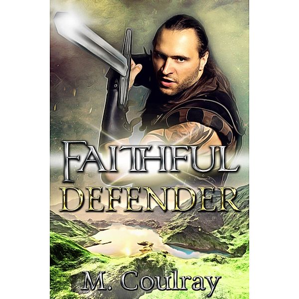 Faithful Defender (Aelterna Online, #2), M. Coulray