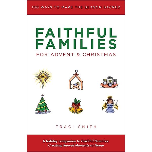 Faithful Families for Advent and Christmas, Traci Smith
