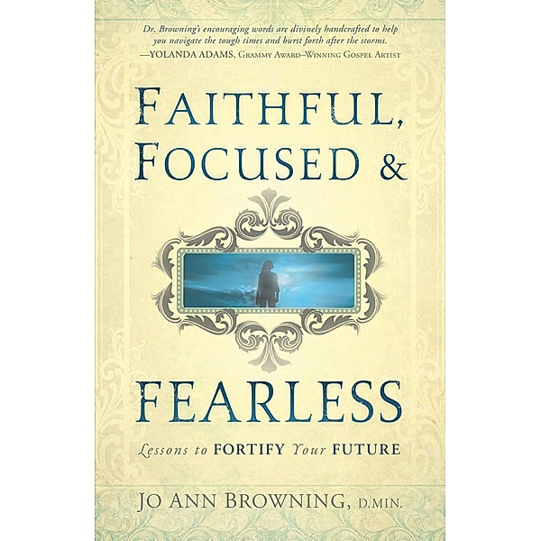 Faithful, Focused and Fearless, Jo Ann Browning