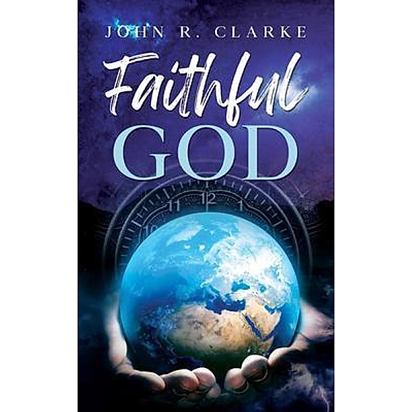 Faithful God / John Clarke, John Clarke