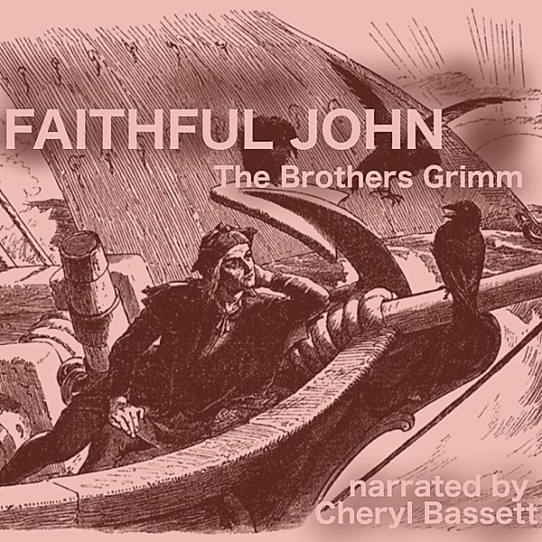 Faithful John, Wilhelm Grimm, Jacob Grimm