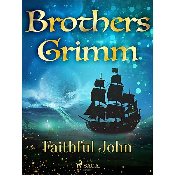 Faithful John / Grimm's Fairy Tales Bd.6, Brothers Grimm