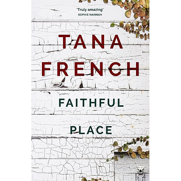 Faithful Place / Dublin Murder Squad, Tana French