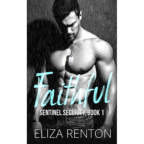 Faithful (Sentinel Security) / Sentinel Security, Eliza Renton