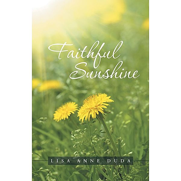Faithful Sunshine, Lisa Anne Duda