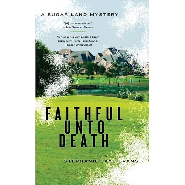 Faithful Unto Death / A Sugar Land Mystery Bd.1, Stephanie Jaye Evans