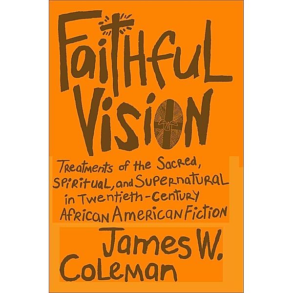 Faithful Vision / Southern Literary Studies, James W. Coleman