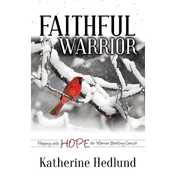 Faithful Warrior, Katherine Hedlund