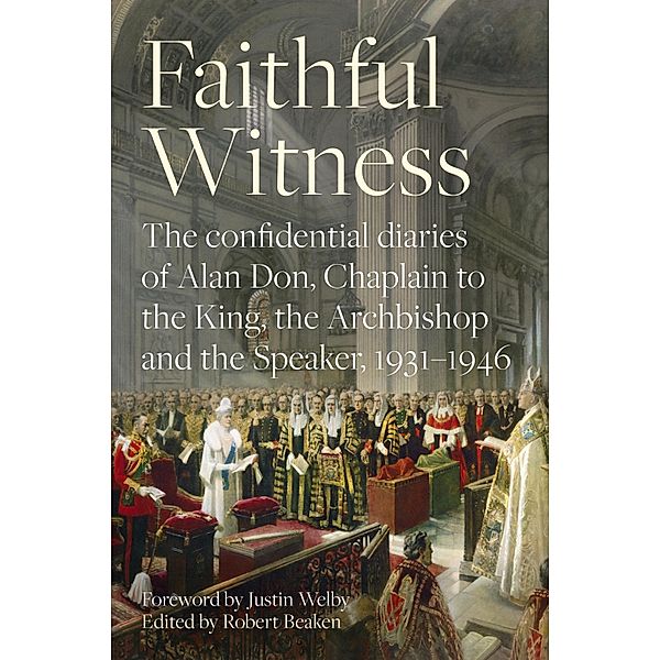 Faithful Witness, Edited By Robert Beaken Foreword By Archbishop Justin Welby