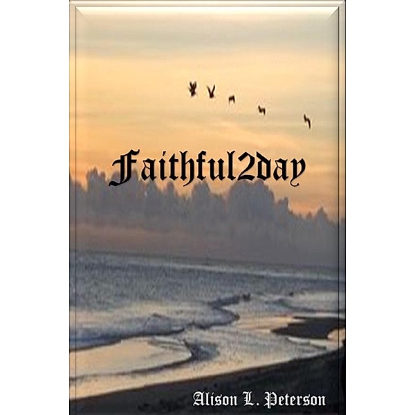 Faithful2day, Alison L. Peterson