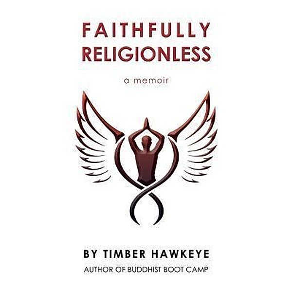 Faithfully Religionless, Timber Hawkeye