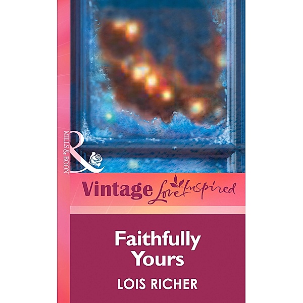 Faithfully Yours, Lois Richer