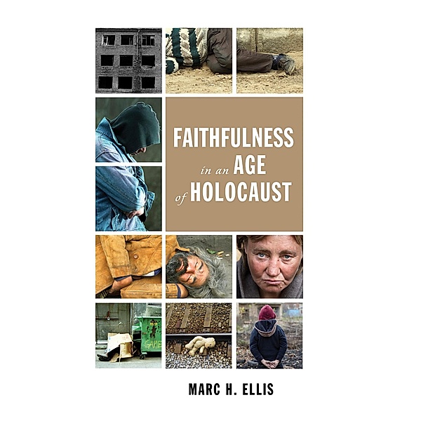 Faithfulness in an Age of Holocaust, Marc H. Ellis