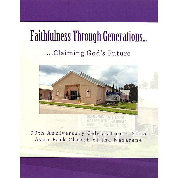 Faithfulness Through Generations...Claiming God's Future: Avon Park Church of the Nazarene, Patricia Bridewell