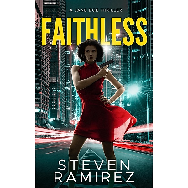 Faithless: A Jane Doe Thriller (Hard to Kill Series, #1) / Hard to Kill Series, Steven Ramirez