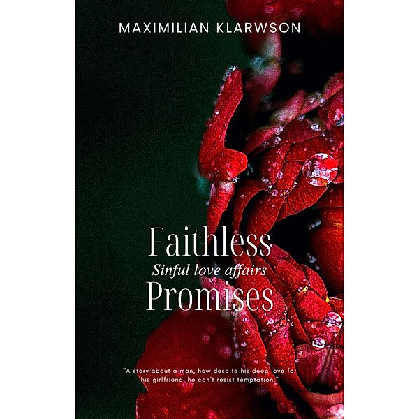 Faithless Promises (Sündige Liebschaften, #1) / Sündige Liebschaften, Maximilian Klarwson