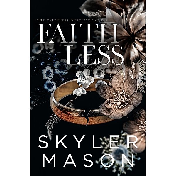 Faithless (The Faithless Duet, #1) / The Faithless Duet, Skyler Mason