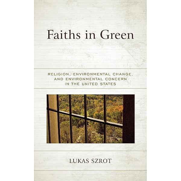 Faiths in Green / Religious Ethics and Environmental Challenges, Lukas Szrot