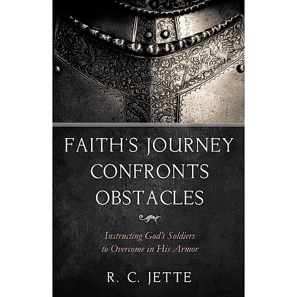 Faith's Journey Confronts Obstacles, R. C. Jette