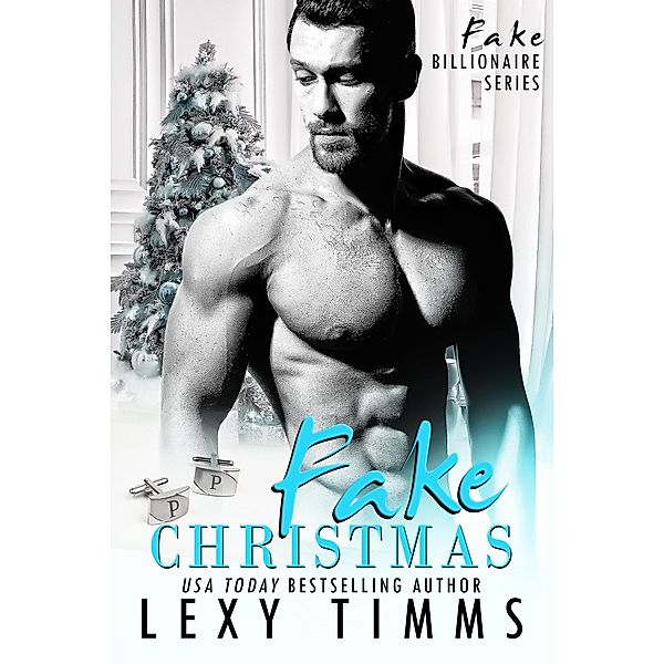 Fake Christmas (Fake Billionaire Series, #5) / Fake Billionaire Series, Lexy Timms