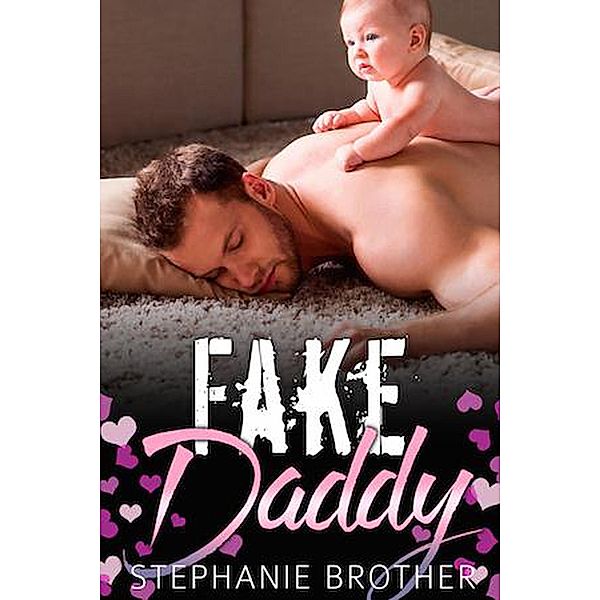 Fake Daddy (The Single Brother, #2) / The Single Brother, Stephanie Brother