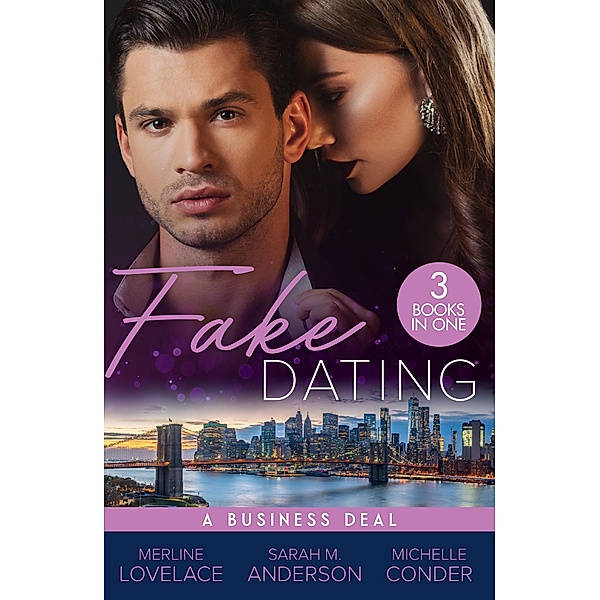 Fake Dating: A Business Deal: A Business Engagement (Duchess Diaries) / Falling for Her Fake Fiancé / Living the Charade, Merline Lovelace, Sarah M. Anderson, Michelle Conder
