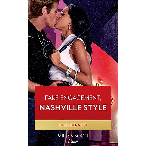 Fake Engagement, Nashville Style (Dynasties: Beaumont Bay, Book 3) (Mills & Boon Desire), Jules Bennett