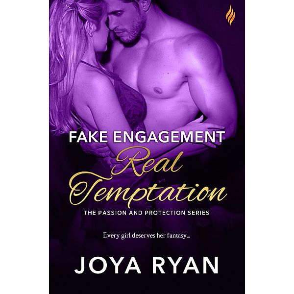 Fake Engagement, Real Temptation / Passion and Protection Bd.1, Joya Ryan