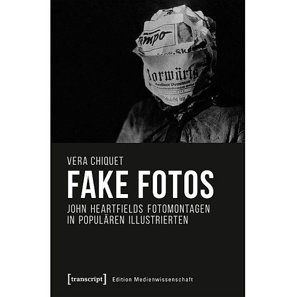 Fake Fotos / Edition Medienwissenschaft Bd.47, Vera Chiquet