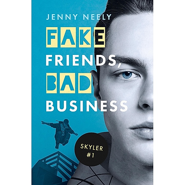 Fake Friends, Bad Business / Skyler Bd.1, Jenny Neely
