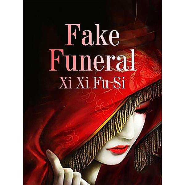 Fake Funeral, Xi XiFuSi