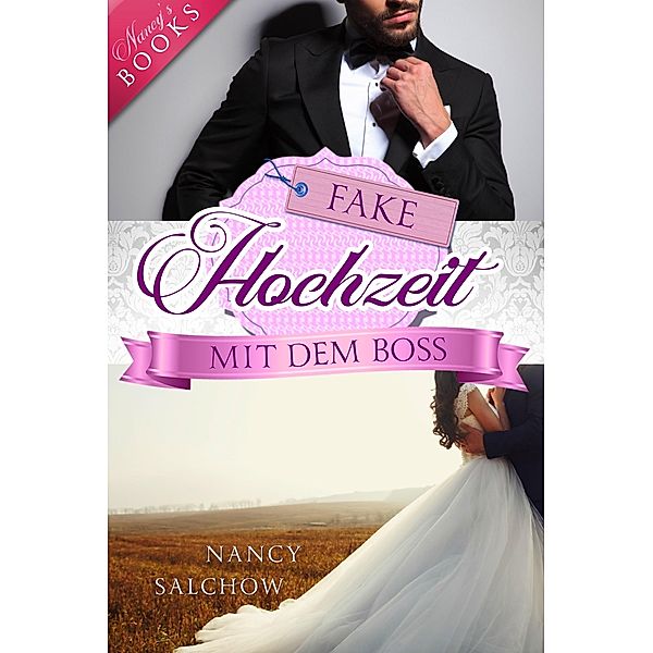 Fake-Hochzeit mit dem Boss / Nancys Ostsee-Liebesromane Bd.23, Nancy Salchow