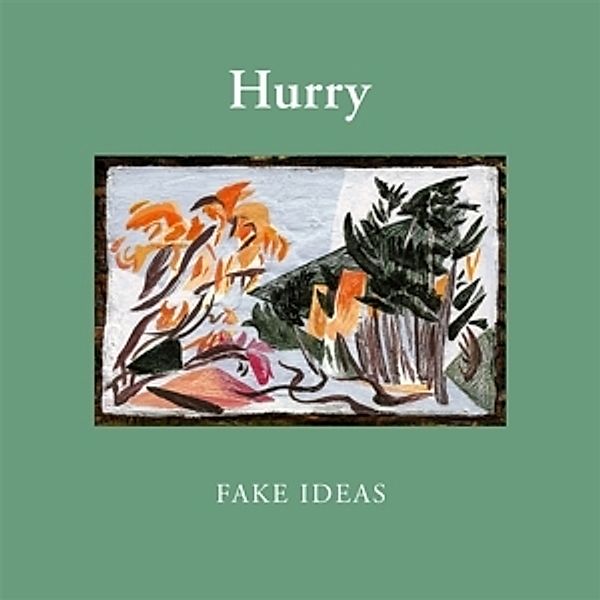 Fake Ideas (Ltd. Olive Green Vinyl), Hurry